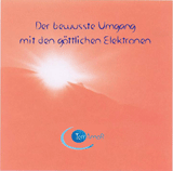 1 CD: "Der bewusste Umgang mit den göttlichen Elektronen" AMELIA