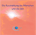 1 CD: "Die Ausstrahlung des Menschen und die Zeit "KOLLEKTIV DER AUFGESTIEGENEN MEISTER"