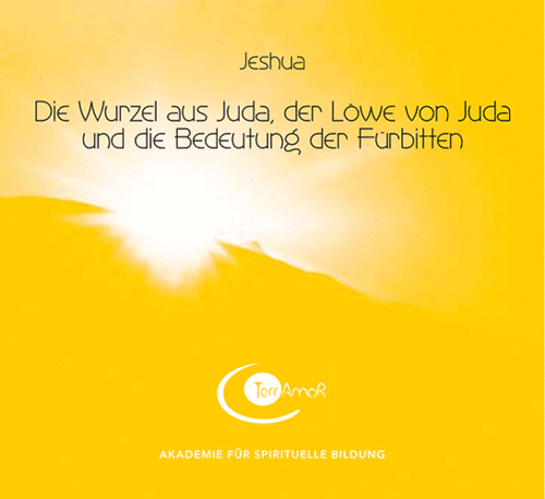 1 CD: "Die Wurzel aus Juda, der Löwe von Juda und die Bedeutung der Fürbitten" JESHUA
