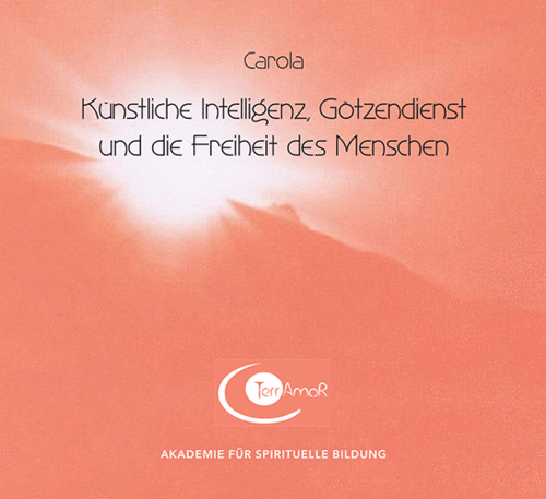 1 CD: "Künstliche Intelligenz, Götzendienst und die Freiheit des Menschen" CAROLA