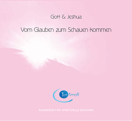 1 CD: "Vom Glauben zum Schauen kommen" GOTT & JESHUA