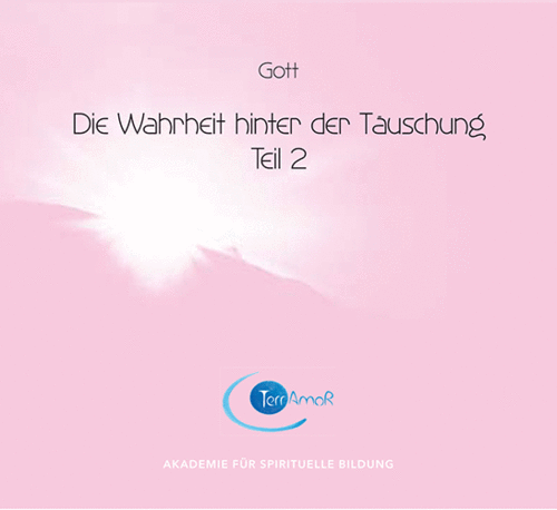 1 CD: "Die Wahrheit hinter der Täuschung - Teil 2" GOTT